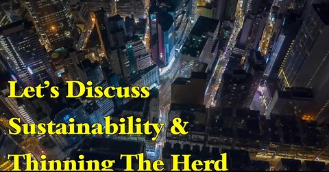 Let's talk about Sustainability and Thinning the Herd!