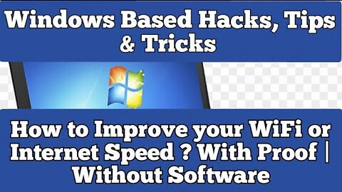 Windows Based Hacks, Tips & Tricks | How to Improve your WiFi or Internet Speed ? | Without Software