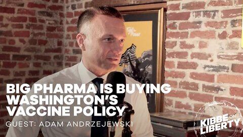 Big Pharma Is Buying Washington’s Vaccine Policy | Guest: Adam Andrzejewski | Ep 184