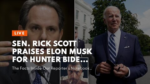 Sen. Rick Scott praises Elon Musk for Hunter Biden revelations