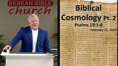 Biblical Cosmology Pt. 2 (Psalms 19:1-6)