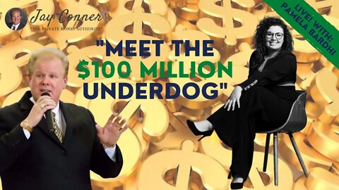 Meet The $100 Million Underdog, Pamela Bardhi with Jay Conner, The Private Money Authority