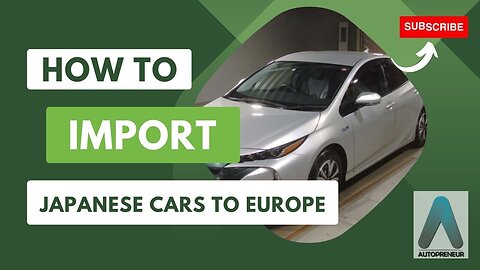 Drive in Style: Import Japanese Cars to Europe with Autopreneur | Import Into Your Country