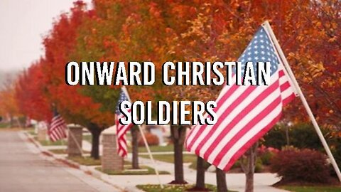 ONWARD CHRISTIAN SOLDIERS, 2 Timothy 2:3-4
