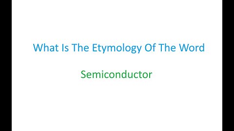 Do You Know The Meaning Of The Word Semiconductor