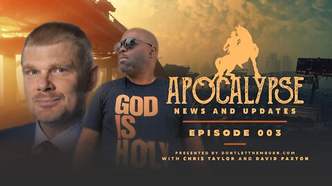 Apocalypse News and Updates: Episode 003: David Paxton - Bible Prophecy is Coming to Life!