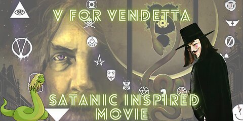 V for Vendetta - Satanic Inspired Movie Gnostic Roots