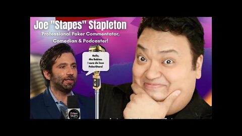 Joe “Stapes” Stapleton. Poker Commentator, Comedian & Podcaster! An Anchor & Spotify #VideoPodcast.