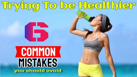 6 Common Mistakes Beginners Make When Trying To Get Healthy