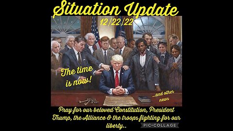 — SITUATION UPDATE 12/22/22 — by WE THE PEOPLE NEWS
