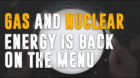 Gas and Nuclear Energy Is Back on the Menu