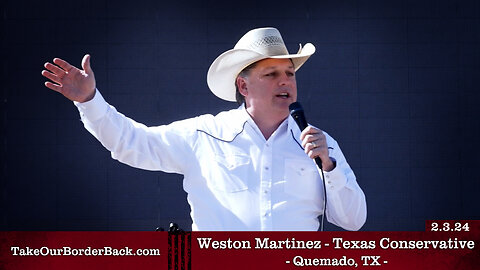 Weston Martinez - Quemado, TX - Take Our Border Back MAIN Rally 2.3.24