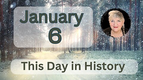 This Day in History - January 6