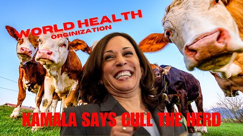 Kamala Harris Says When We Cull The Herd - Reduce Population
