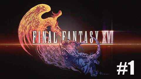 Final Fantasy XVI - Part 1: A New Fantasy Begins