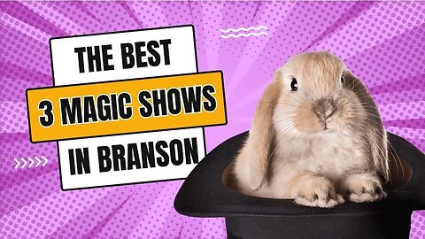 Discover the Top 3 Magic Show You Must See in Branson Missouri