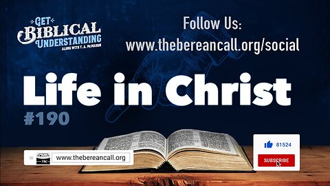 Get Biblical Understanding #190 - Life in Christ