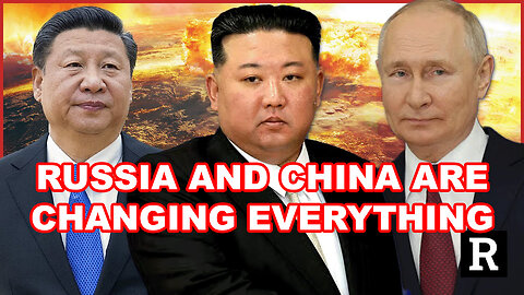 What Russia and China Are Doing Will Change Everything...