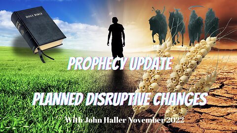 Planned Disruptive Change - Prophecy Update with John Haller