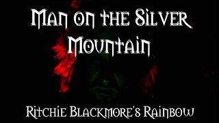 Man On The Silver Mountain Ritchie Blackmore's Rainbow