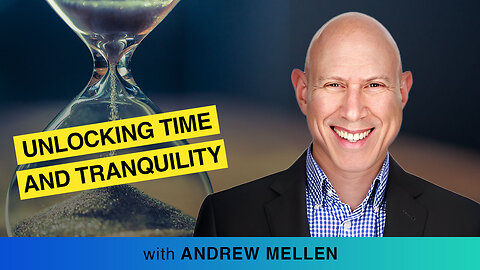 🌟 Unlock Time and Tranquility with Andrew Mellen's Expert Insights! 🌈