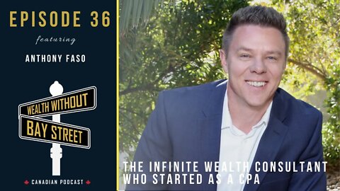 The Infinite Wealth Consultant Who Started As A CPA | Wealth Without Bay Street Podcast