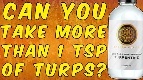 Can You Take More Than 1 Teaspoon Of Turpentine?