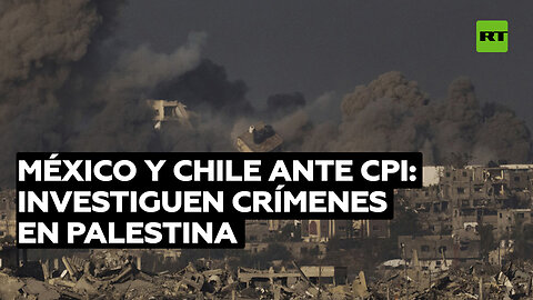México y Chile piden al fiscal de la CPI investigar la comisión de crímenes de guerra en Palestina