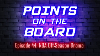 Points on the Board - NBA Off-Season Drama (Ep 044)