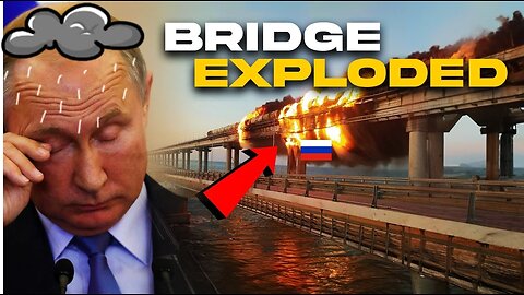 Russia is Facing a Great Crisis! Putin's Crimean Bridge Move!