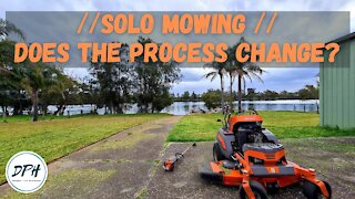SOLO MOWING *DOES THE PROCESS CHANGE?