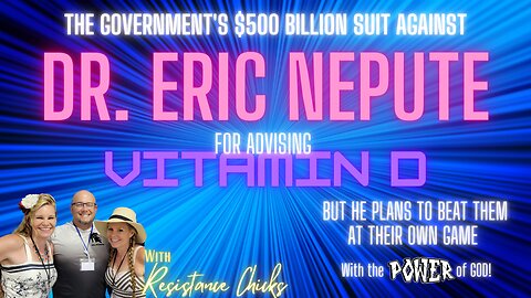 HUGE LIVE Interview: Dr. Eric Nepute- $500 Billion For Advising Use of Vitamin D