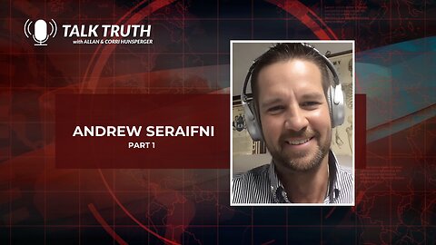 Talk Truth 11.08.23 - Andrew Serafini - Part 1