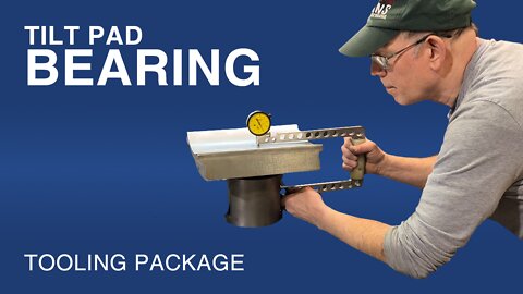 Tilt Pad Bearing Tooling Package