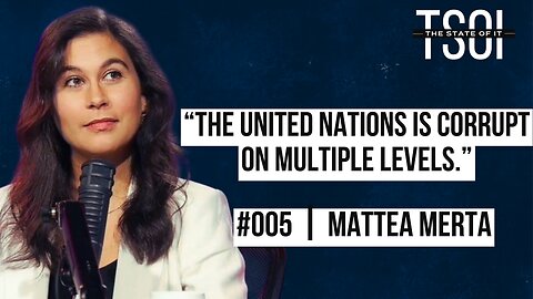 This Is How CORRUPT The United Nations REALLY Is┃#005 Mattea Merta
