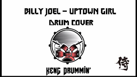 Billy Joel - Uptown Girl Drum Cover KenG Samurai