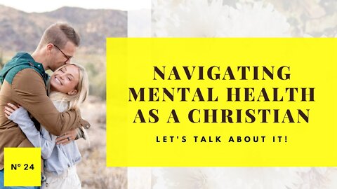 Navigating Mental Health as a Christian - Transformed Living Podcast #24