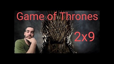 Game of Thrones 2x9 reaction