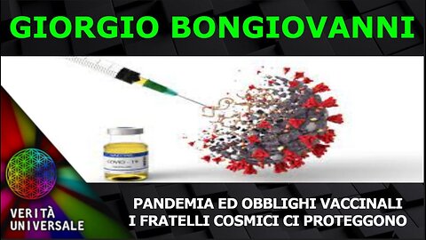 Giorgio Bongiovanni - Pandemia ed obblighi vaccinali - I fratelli cosmici ci proteggono