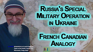 Russia's SMO in Ukraine, War to Prevent the Genocide of Eastern Ukrainians: French Canadian Analogy