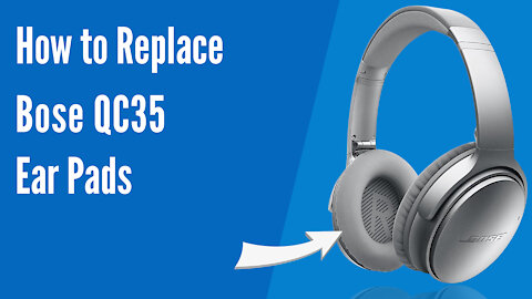 How to Replace Bose QuietComfort 35 Headphones Ear Pads/Cushions | Geekria