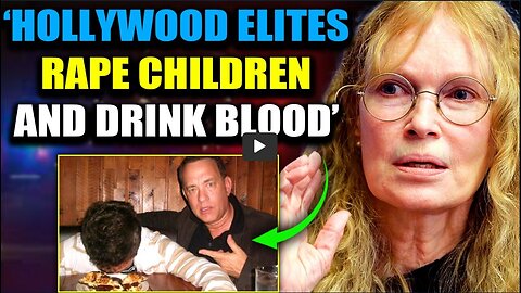 Mia Farrow Confesses: 'Satanic Hollywood Elites Rape and Eat Children'