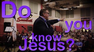 Do You Know Jesus?