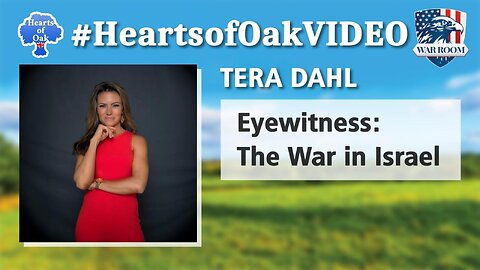 Hearts of Oak: Tera Dahl - Eyewitness: The War in Israel