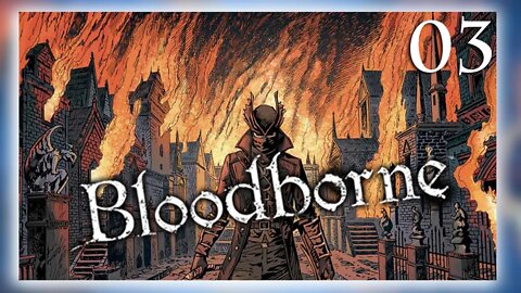 🔴LIVE - Bloodborne Playthrough Stream #3
