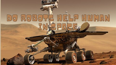 Do Robots helps human in space?