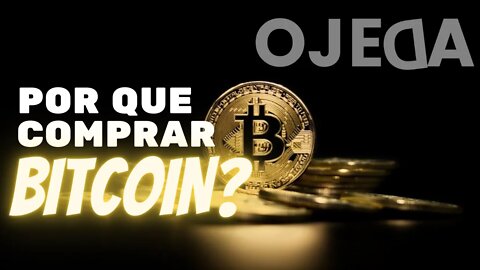 Por que comprar BITCOIN?