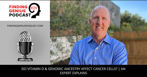 Do Vitamin D & Genomic Ancestry Affect Cancer Cells? | An Expert Explains