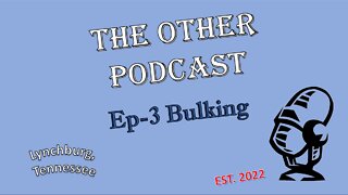 Episode 3- Bulking