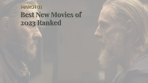 Best New Movies of 2023 Ranked